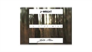 J-Wright- In Your Mind (Ft. Justin Stone) (Prod. Tellingbeatzz)