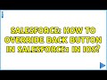 Salesforce: How to override back button in salesforce1 in IOS?