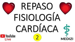 Repaso Fisiología Cardíaca (LIVE) (2)