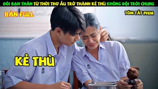 Review Phim Thái Lan: Đôi Bạn Thân Từ Thời Thơ Ấu Trở Thành Kẻ Thù Không Đội Trời Chung| YUGI REVIEW