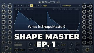 Shape Master Ep.1 - What is ShapeMaster? - VCV Rack Tutorial