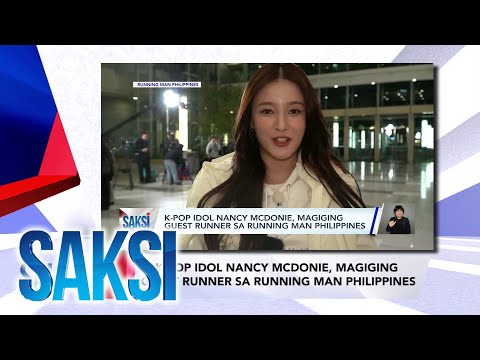 Saksi: (Recap) K-Pop idol Nancy McDonie, magiging guest runner (Originally aired on July 30, 2024)