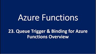 23. Queue Trigger and Binding for Azure Functions