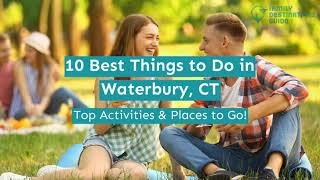 10 Best Things to Do in Waterbury, CT