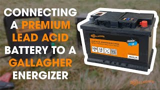 How to connect your Premium Lead Acid battery to a Gallagher Energizer