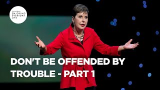 Don't Be Offended by Trouble-Part 1 | Joyce Meyer | Enjoying Everyday Life