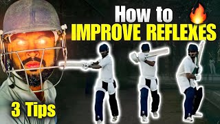 HOW to Improve REFLEXES \u0026 REACTION TIME in CRICKET: 3 LIFE Changing TIPS🔥| Improve Batting Reflexes✅