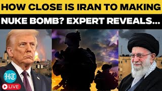 LIVE: How Close Is Iran To Making Nuclear Bomb? How Will Trump Stop Tehran? Expert Reveals|US,Israel