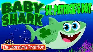 Baby Shark St. Patrick’s Day Song  ☘️ St. Patrick’s Day Songs for Kids ☘️  by The Learning Station