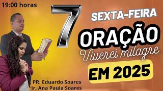 🔴06/12/24- ORAÇÃO 7 SEXTA FEIRA DE ORAÇÃO COM IR.ANA PAULA SOARES🙏🏼