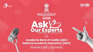 Ask Our Experts | Topic: Academic Bank of Credits (ABC) National Academic Depository (NAD)