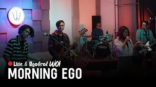 MORNING EGO // Way Of Indie #LiveWoi #NgobrolWoi