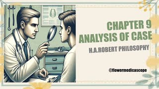 Analysis of case chapter9 HA Robert Philosophy BHMS Homoeopathy Fully ecplained