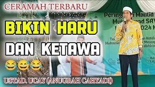 BIKIN HARU DAN KETAWA CERAMAH USTADZ UCAY ANUGRAH CAHYADI TERBARU