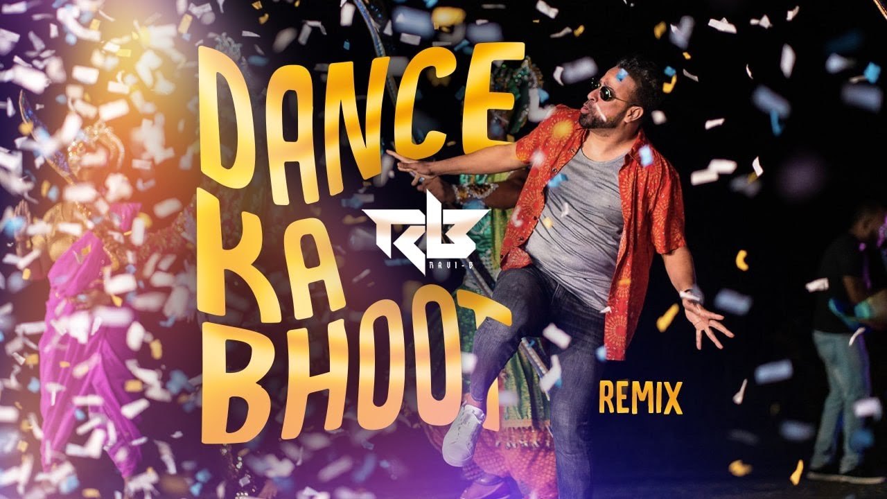 Ravi B | Dance Ka Bhoot Remix | Official Music Video 2022 - YouTube