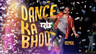 Ravi B | Dance Ka Bhoot Remix | Official Music Video 2022