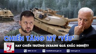 Vì sao M1 Abrams dễ dàng bị ‘hạ gục’ - Chiến trường Ukraine ‘khắc nghiệt’ đối với xe tăng? - VNews