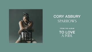 Sparrows - Cory Asbury | To Love A Fool