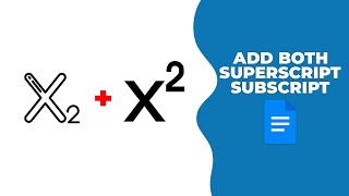 How to add both superscript and subscript in Google Docs