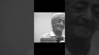 Facing loneliness | Krishnamurti #shorts