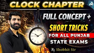 Clock Chapter Full Concept | Short Tricks | For All Punjab State Exams | By Shobhit Sir