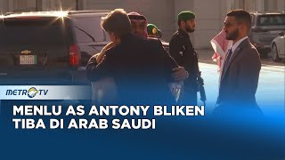 Menlu AS Antony Bliken Tiba di Arab Saudi