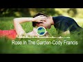 Rose In The Garden - Cody Francis [Acoustic Group ]