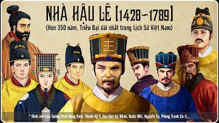 Tóm Tắt Hơn 350 năm Nhà HẬU LÊ (1428 - 1789) - Triều Đại Dài nhất trong Lịch Sử Việt Nam II Tóm Tắt