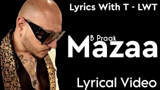 Mazaa (LYRICS) - B Praak | Jaani | Arvindr Khaira