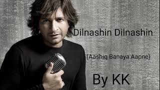 Dilnashin Dilnashin // Aashiq Banaya Aapne Movie Song // KK Hits // Best of KK // KK Hit Songs