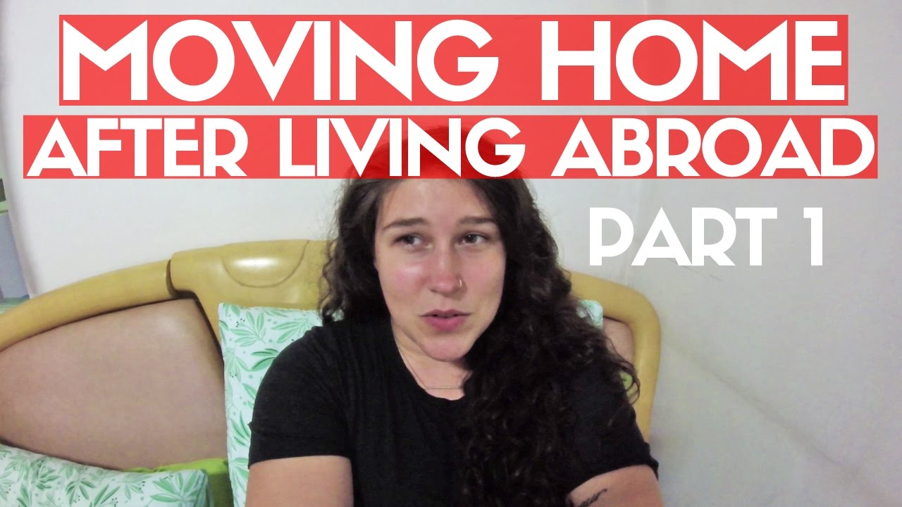 Moving Home After Living Abroad Part 1 Youtube