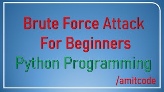 Brute Force Attack with Python Programming | @amitcode #amitcode #bruteforce