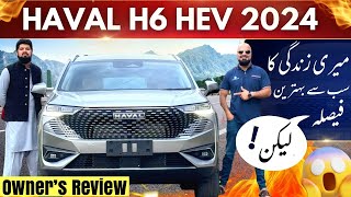 HAVAL H6 HEV 1.5 HYBRID SUV 2024 Owner’s Review | CAR MATE PK