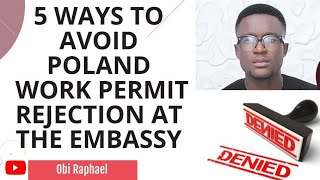 5 WAYS TO AVOID WORK PERMIT REJECTION AT THE POLISH EMBASSY. /LIVING IN POLAND / WORKING IN POLAND