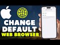 How to Change Default Browser on iPhone (Step By Step) [2026]