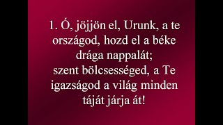 Ó jöjjön el, Urunk, a Te országod