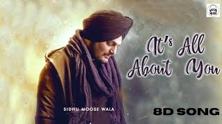 Its All About You | Sidhu Moose Wala | Intense | 8D MUSIC 🎶
