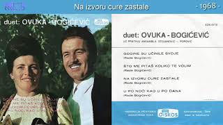 Duet Bosa Ovuka i Rade Bogicevic - Na izvoru cure zastale - (Audio 1968)