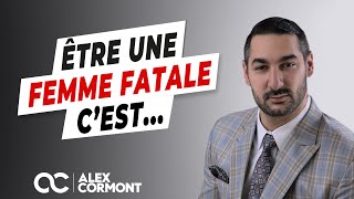 3 ASTUCES pour être une FEMME FATALE en amour (et au quotidien) !