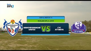 RUSLAN DPL 3 || MAHENDRANAGAR UNITED Vs. CYC ATTARIYA || DAY 6 MATCH 11 || FULL GAME HIGHLIGHTS