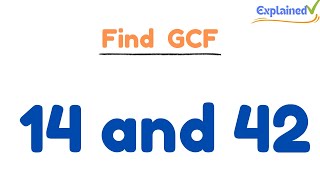 How to Find the Greatest Common Factor for 14 and 42