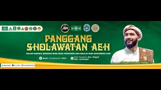 PANGGANG SHOLAWATAN AEH BERSAMA HABIB AHMAD AL HADAR, S.E.I