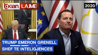 Trump emeron Grenell shef te Inteligjences