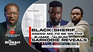 #BlackSherif asked me to be on the “ #Jamz ” album- #Sarkodie reveals - Track9   11-11-22