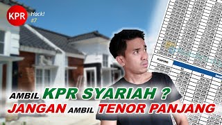 KPR Hack #7 | JANGAN AMBIL TENOR PANJANG! Biar Lebih Nyaman saat ambil KPR SYARIAH