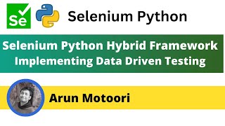 10. Selenium Python Hybrid Framework - Implementing Data Driven Testing