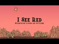 I See Red - Everybody Loves An Outlaw (Lyrics)
