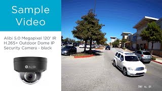 Sample Video - Alibi 5.0 Megapixel 120’ IR H.265+ Outdoor Dome IP Security Camera - Black