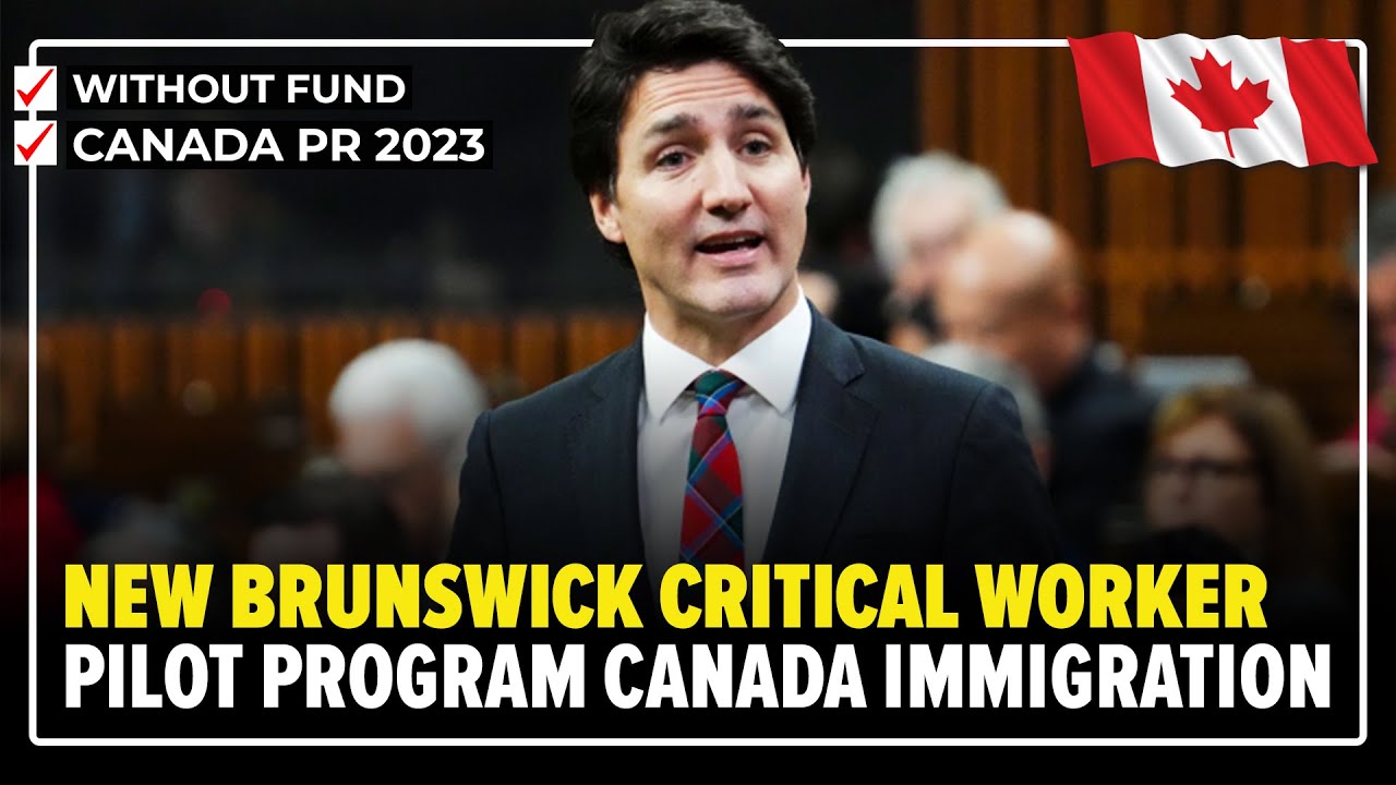 New Brunswick Critical Worker Pilot Program 🇨🇦 Canada Immigration 2023 ...