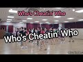 Who's Cheatin'  Who Linedance 가볍게 즐기는 시간으로~~^^